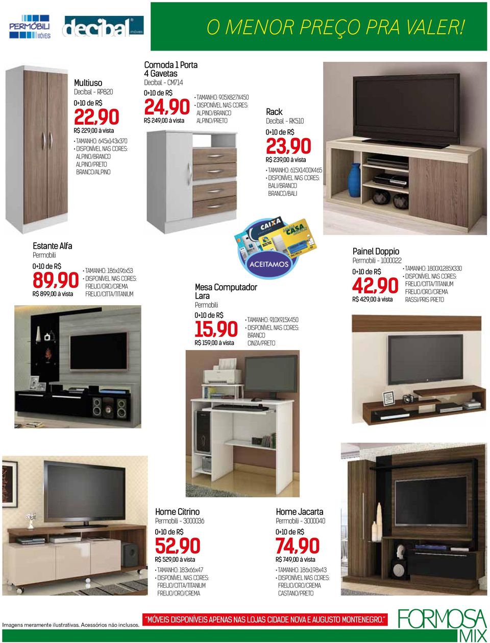 FREIJO/ORO/CREMA FREIJO/CITTA/TITANIUM Mesa Computador Lara Permobili 15,90 R$ 159,00 à vista TAMANHO: 910X915X450 BRANCO CINZA/PRETO Painel Doppio Permobili - 1000022 42,90 R$ 429,00 à vista