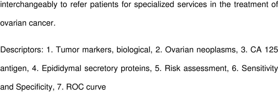 Tumor markers, biological, 2. Ovarian neoplasms, 3. CA 125 antigen, 4.