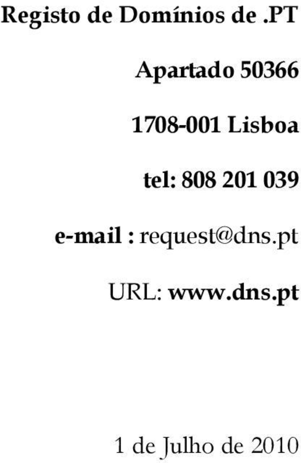 Lisboa tel: 808 201 039 e-mail :