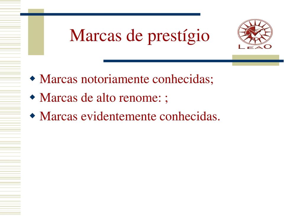 Marcas de alto renome: ;