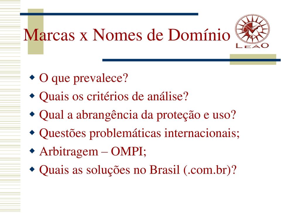 Qual a abrangência da proteção e uso?