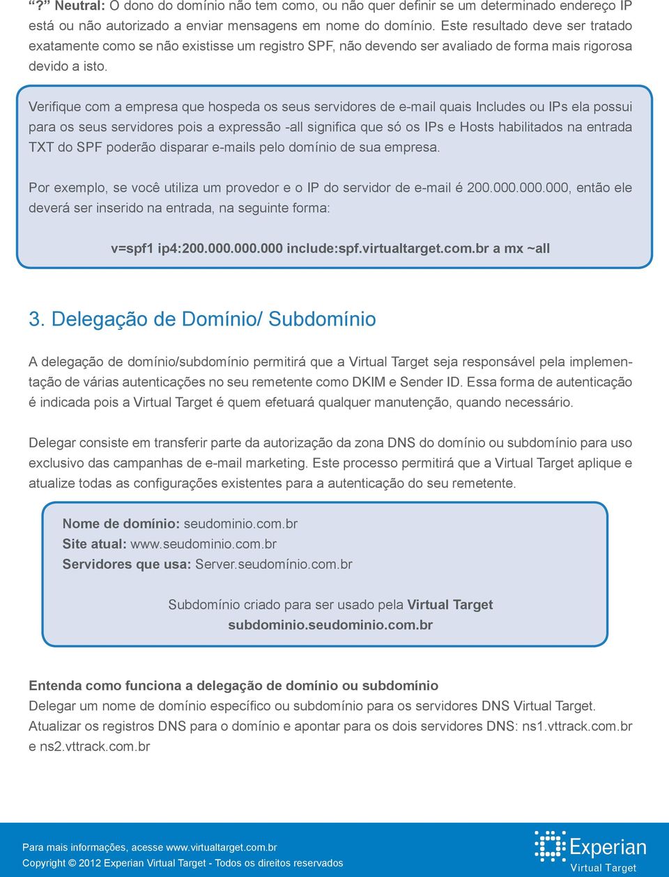 Verifique com a empresa que hospeda os seus servidores de e-mail quais Includes ou IPs ela possui para os seus servidores pois a expressão -all significa que só os IPs e Hosts habilitados na entrada