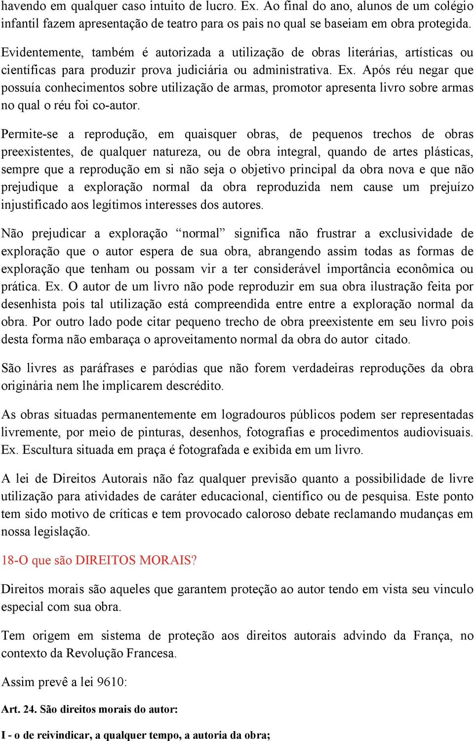 Após réu negar que possuía conhecimentos sobre utilização de armas, promotor apresenta livro sobre armas no qual o réu foi co-autor.