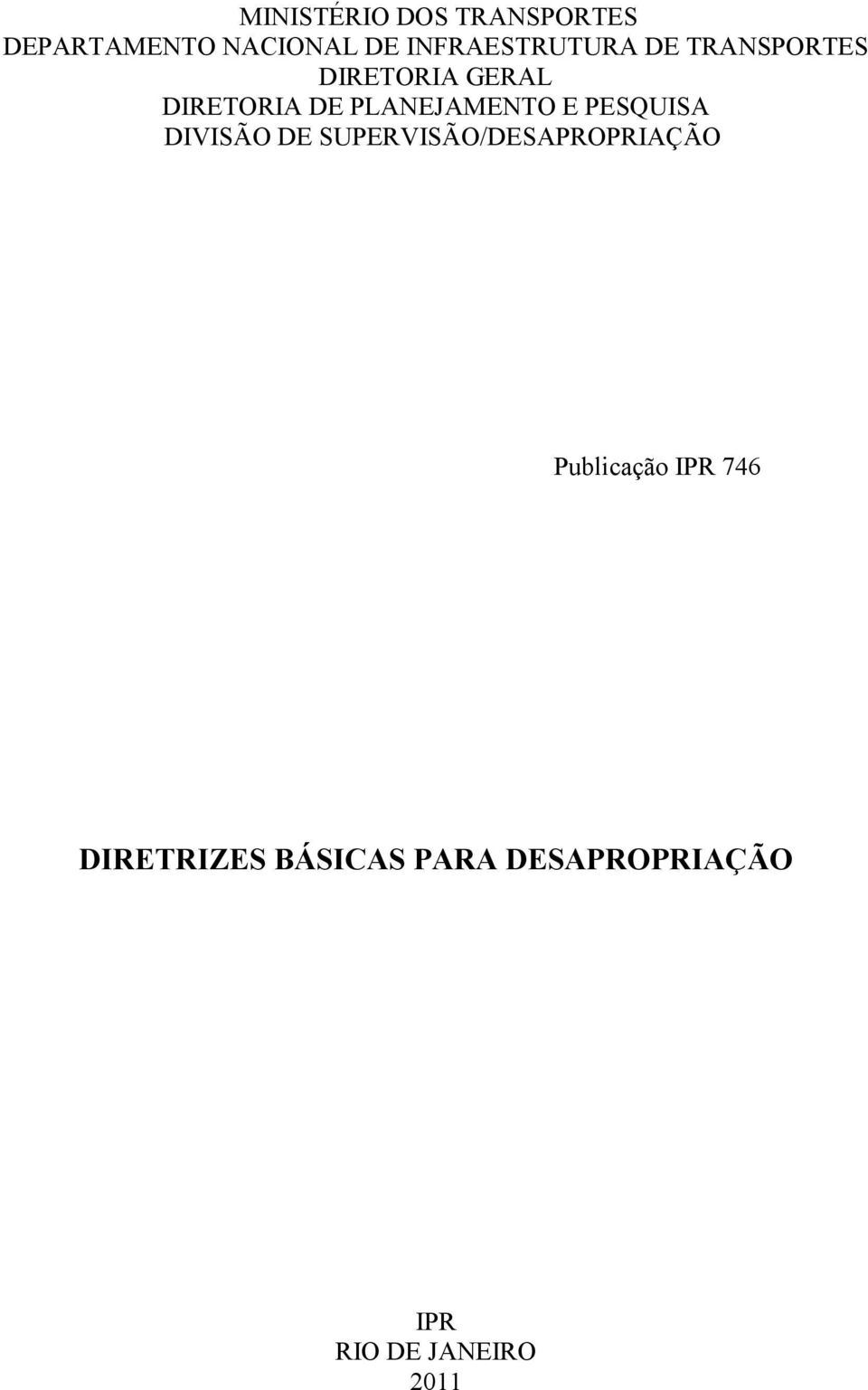 PLANEJAMENTO E PESQUISA DIVISÃO DE SUPERVISÃO/DESAPROPRIAÇÃO