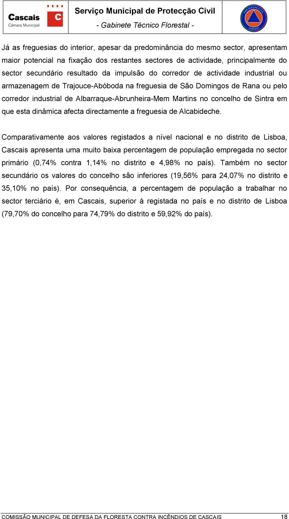 Sintra em que esta dinâmica afecta directamente a freguesia de Alcabideche.