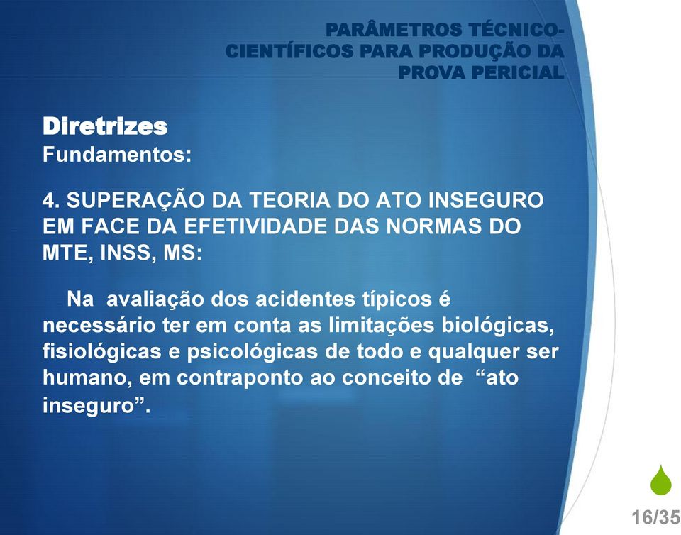 avaliação dos acidentes típicos é necessário ter em conta as limitações biológicas,