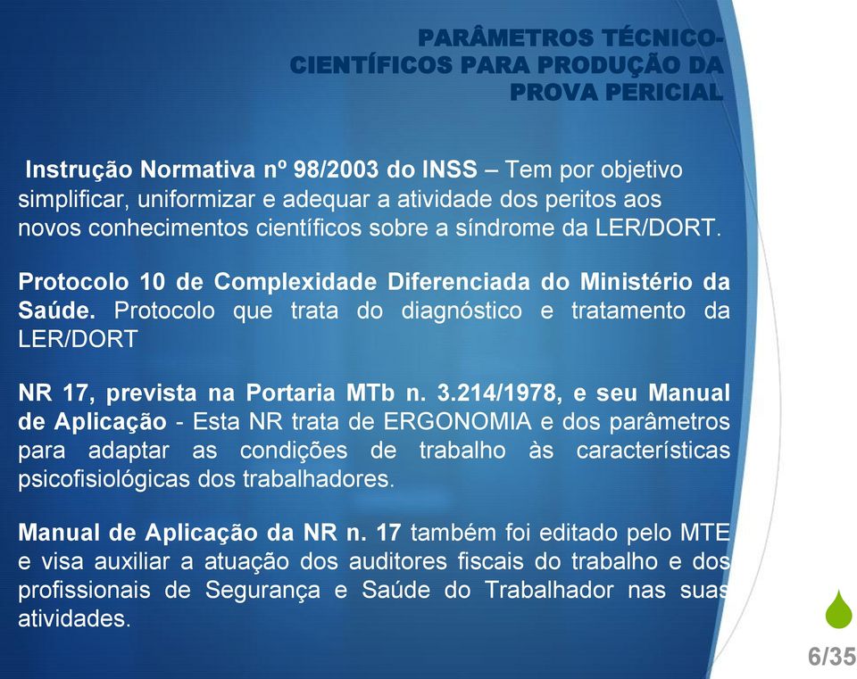 Protocolo que trata do diagnóstico e tratamento da LER/DORT NR 17, prevista na Portaria MTb n. 3.