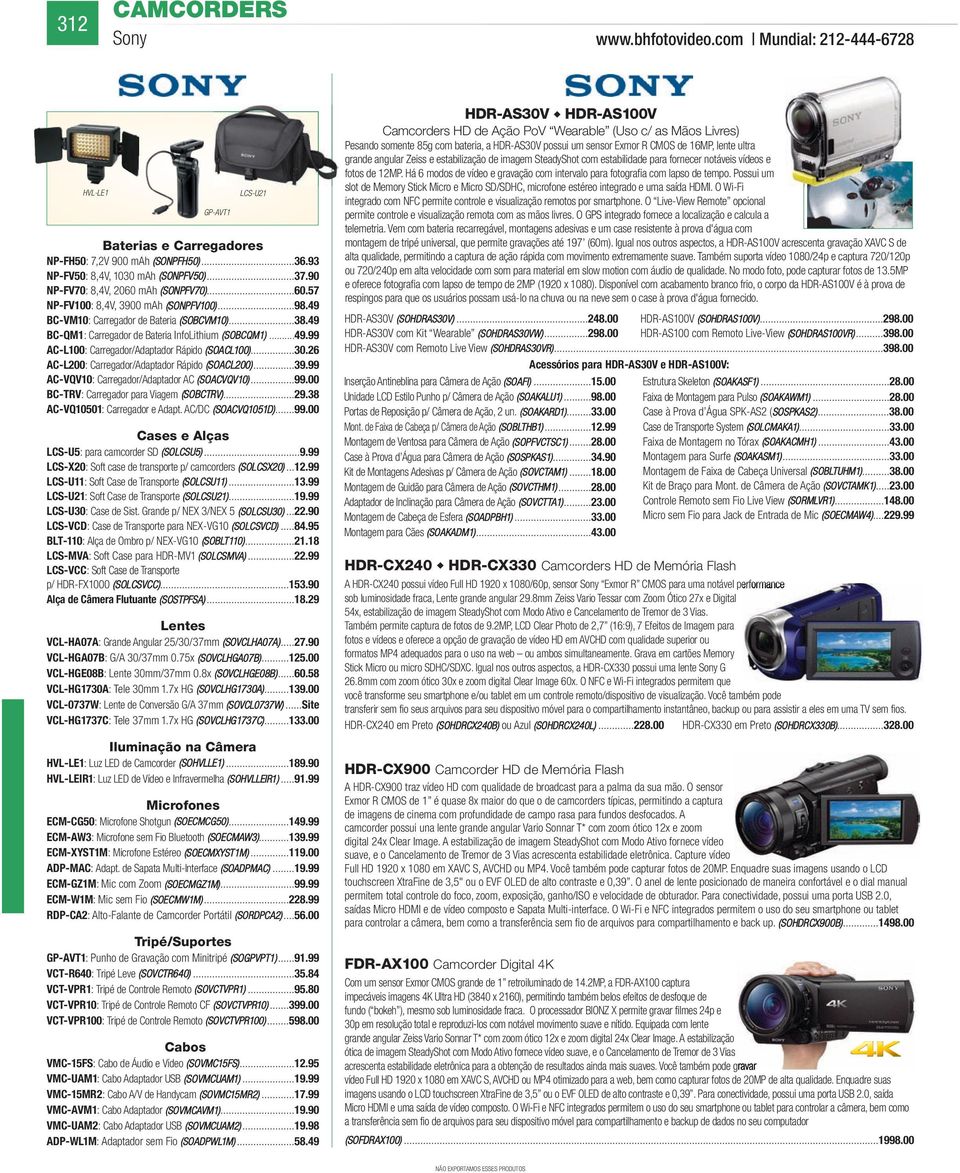 ..30.26 AC-L200: Carregador/Adaptador Rápido (SOACL200)...39.99 AC-VQV10: Carregador/Adaptador AC (SOACVQV10)...99.00 BC-TRV: Carregador para Viagem (SOBCTRV)...29.38 AC-VQ10501: Carregador e Adapt.