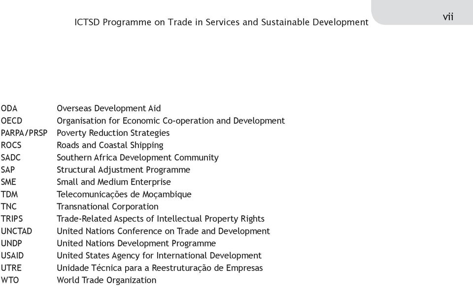 Telecomunicações de Moçambique TNC Transnational Corporation TRIPS Trade-Related Aspects of Intellectual Property Rights UNCTAD United Nations Conference on Trade and