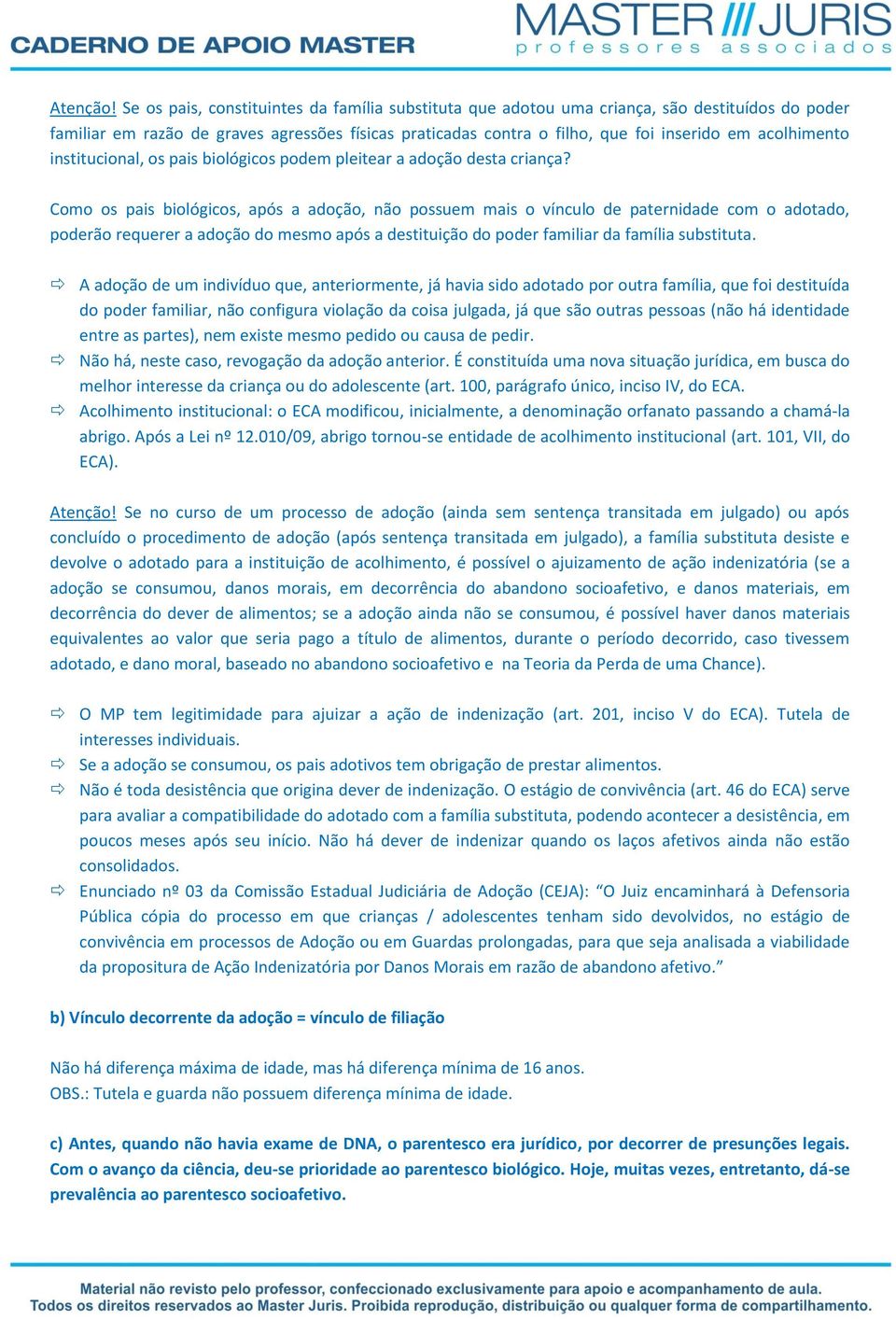 acolhimento institucional, os pais biológicos podem pleitear a adoção desta criança?