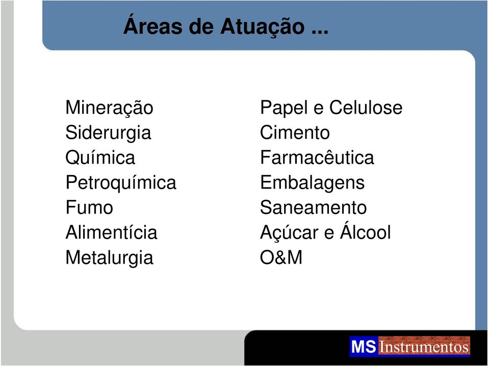 Petroquímica Fumo Alimentícia Metalurgia