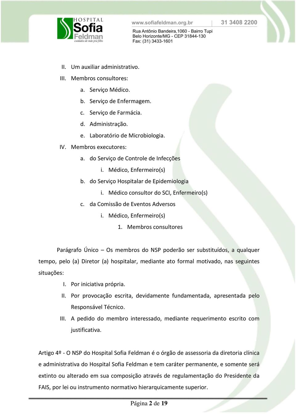 da Comissão de Eventos Adversos i. Médico, Enfermeiro(s) 1.