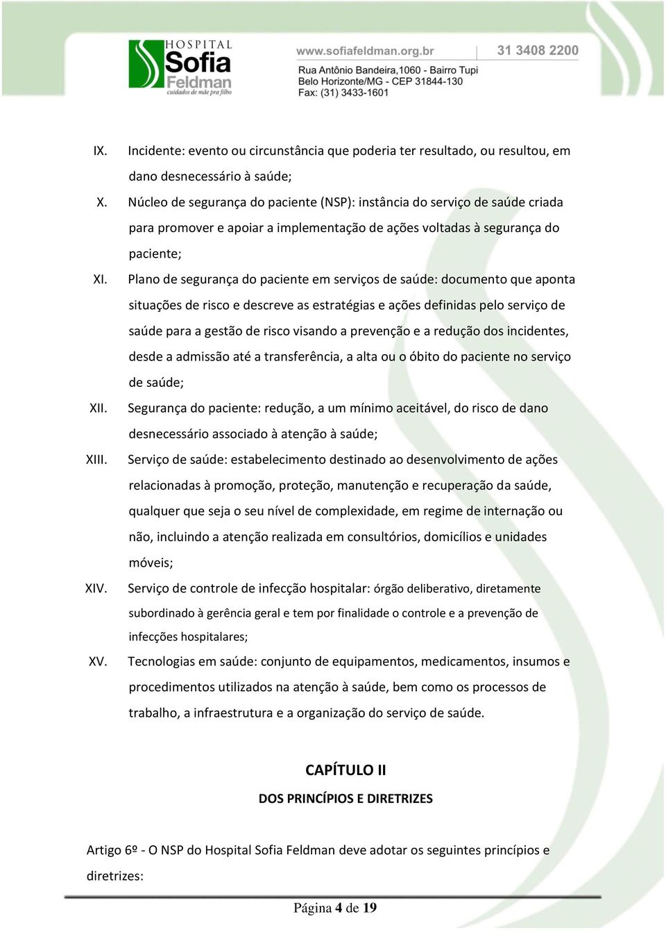 Plano de segurança do paciente em serviços de saúde: documento que aponta situações de risco e descreve as estratégias e ações definidas pelo serviço de saúde para a gestão de risco visando a