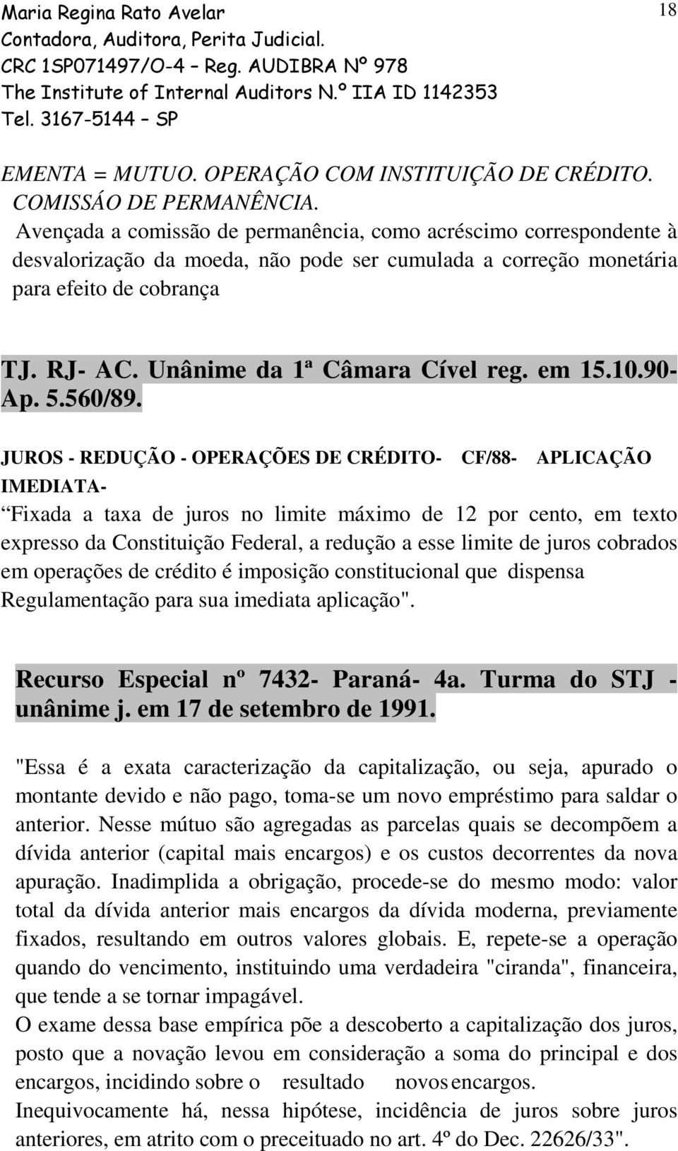 Unânime da 1ª Câmara Cível reg. em 15.10.90- Ap. 5.560/89.