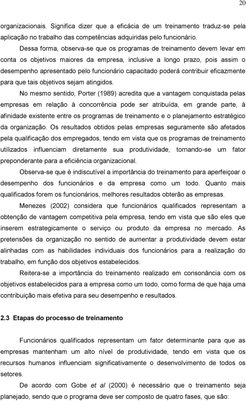 poderá contribuir eficazmente para que tais objetivos sejam atingidos.