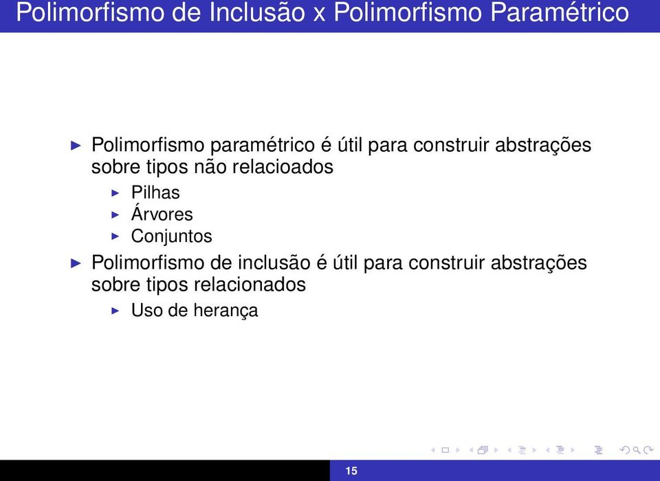 relacioados Pilhas Árvores Conjuntos Polimorfismo de inclusão é