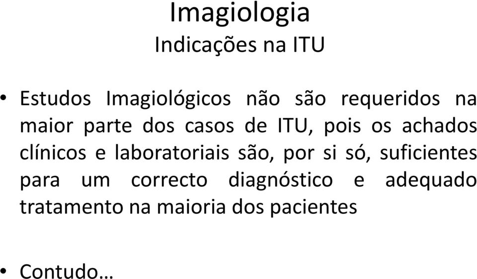 clínicos e laboratoriais são, por si só, suficientes para um