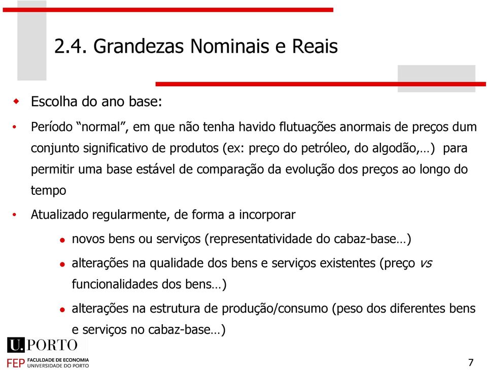 Aualzado regularmee, de forma a corporar ovos bes ou servços (represeavdade do cabaz-base ) alerações a qualdade dos bes e