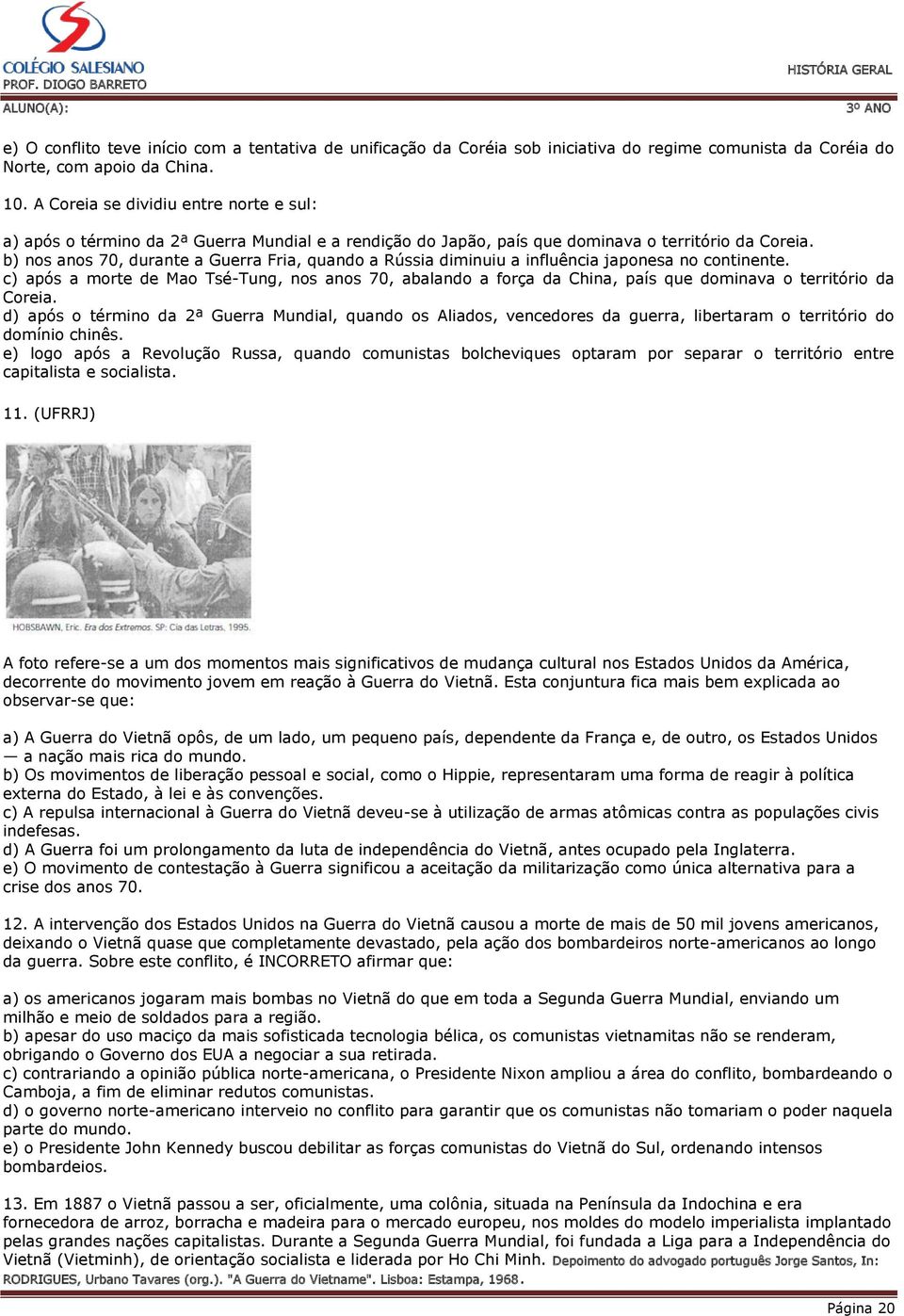 b) nos anos 70, durante a Guerra Fria, quando a Rússia diminuiu a influência japonesa no continente.