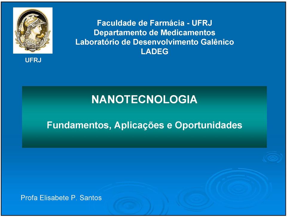 Galênico LADEG NANOTECNOLOGIA Fundamentos,