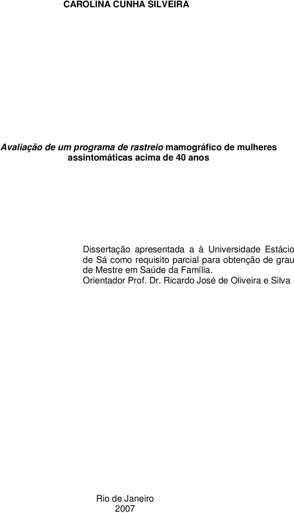 Universidade Estácio de Sá como requisito parcial para obtenção de grau de