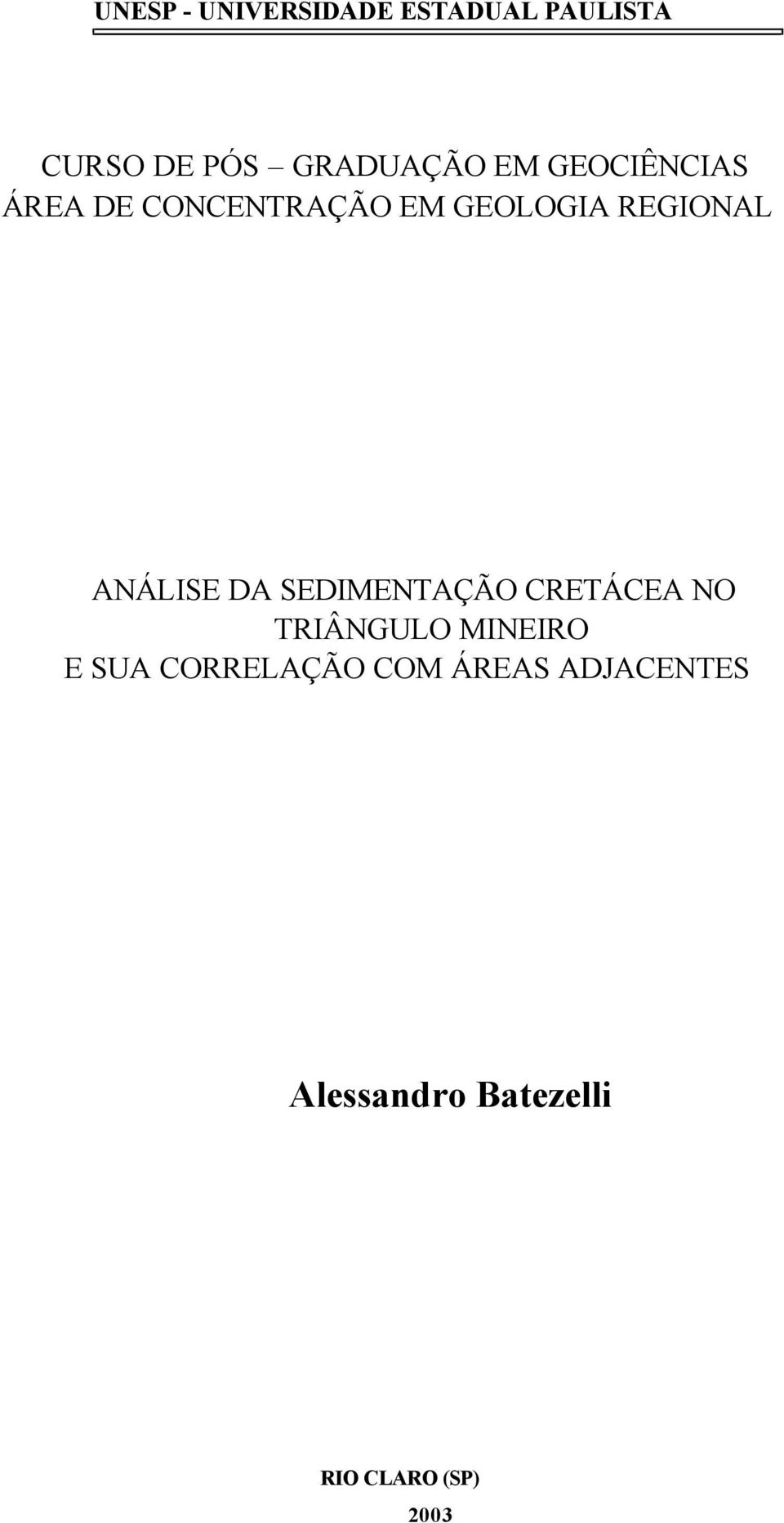 ANÁLISE DA SEDIMENTAÇÃO CRETÁCEA NO TRIÂNGULO MINEIRO E SUA