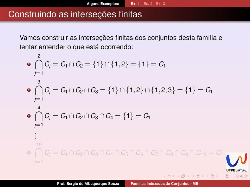 C j = C 1 C 2 = {1} {1,2} = {1} = C 1 3 C j = C 1 C 2 C 3 = {1} {1,2} {1,2,3} = {1} = C 1