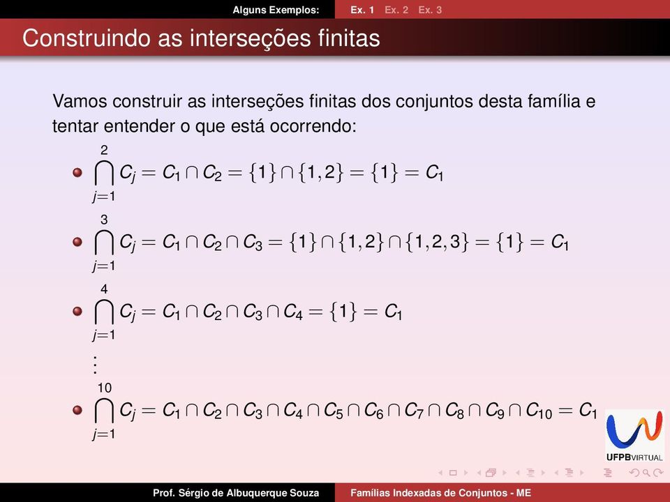 C j = C 1 C 2 = {1} {1,2} = {1} = C 1 3 C j = C 1 C 2 C 3 = {1} {1,2} {1,2,3} = {1} = C 1