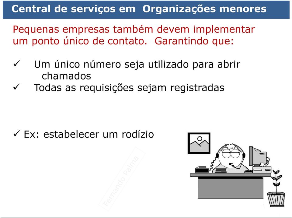 Garantindo que: Um único número seja utilizado para abrir