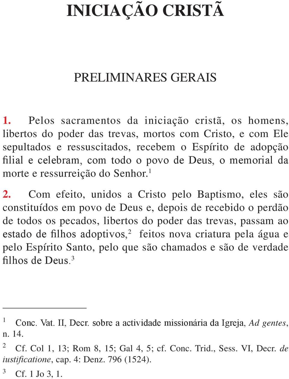 povo de Deus, o memorial da morte e ressurreição do Senhor. 1 2.