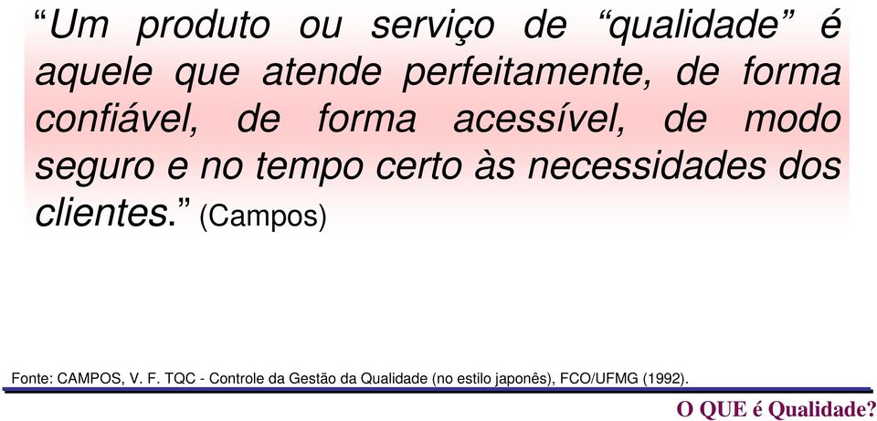 necessidades dos clientes. (Campos) Fo