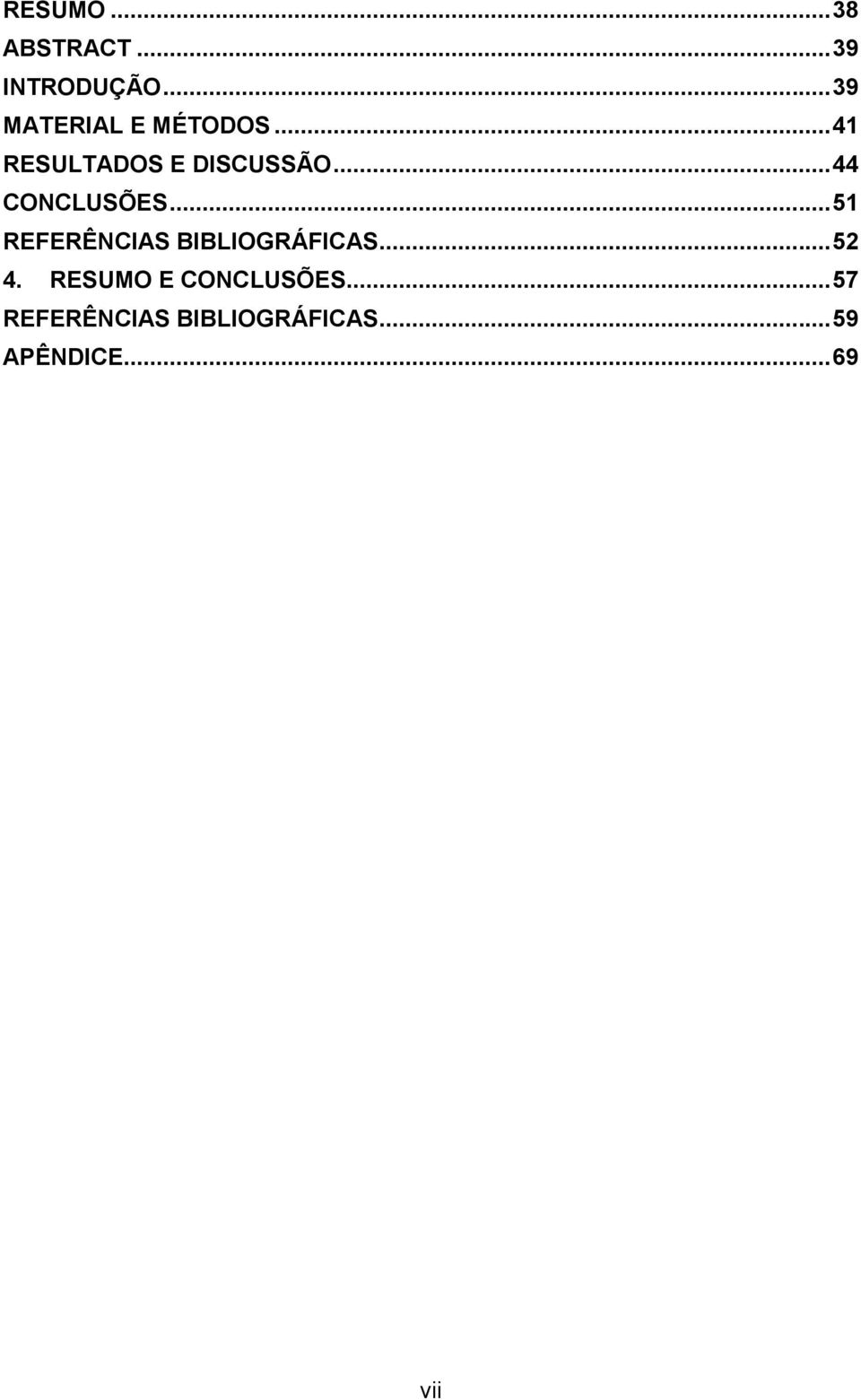 .. 44 CONCLUSÕES... 51 REFERÊNCIAS BIBLIOGRÁFICAS... 52 4.