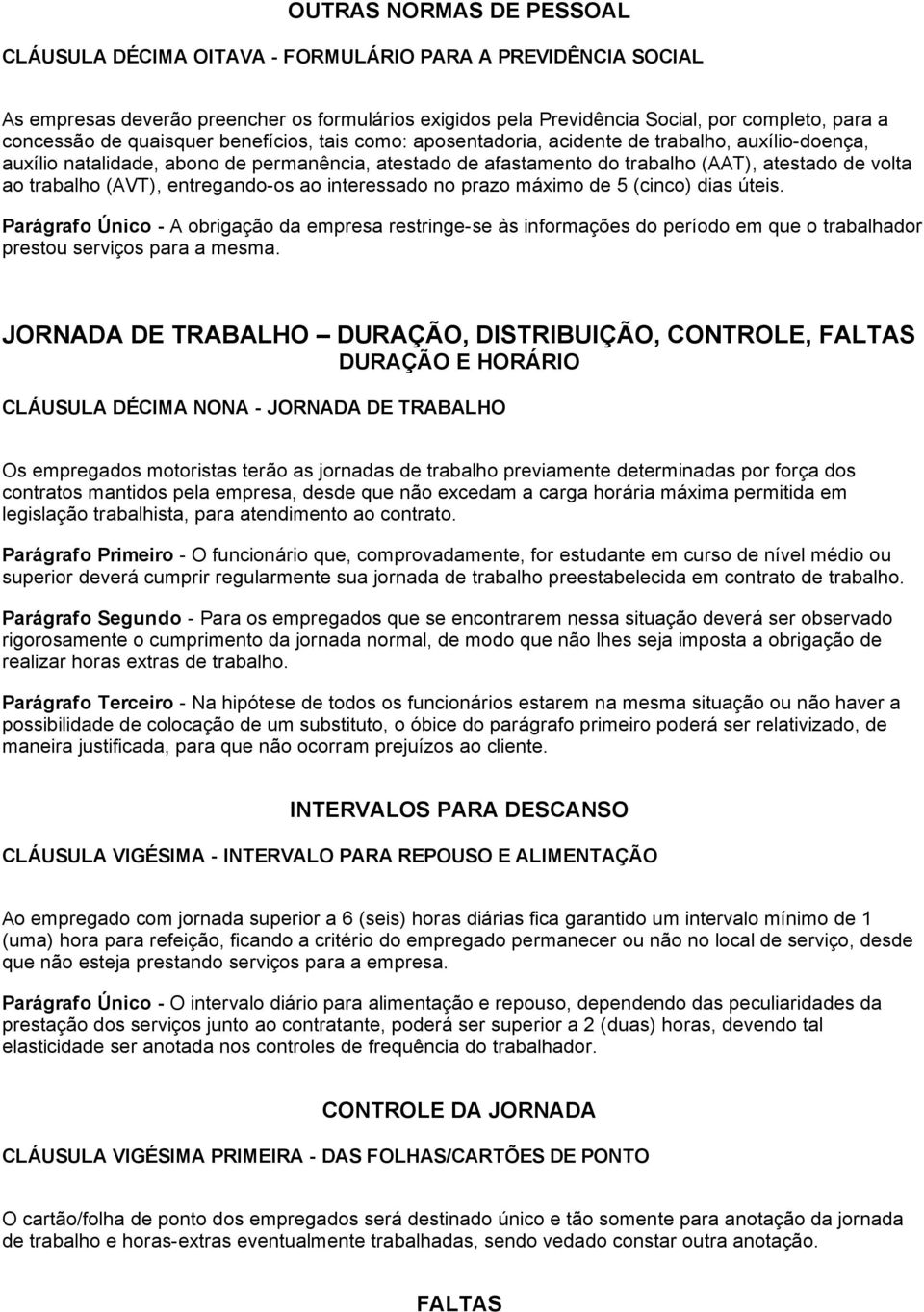 (AVT), entregandoos ao interessado no prazo máximo de 5 (cinco) dias úteis.