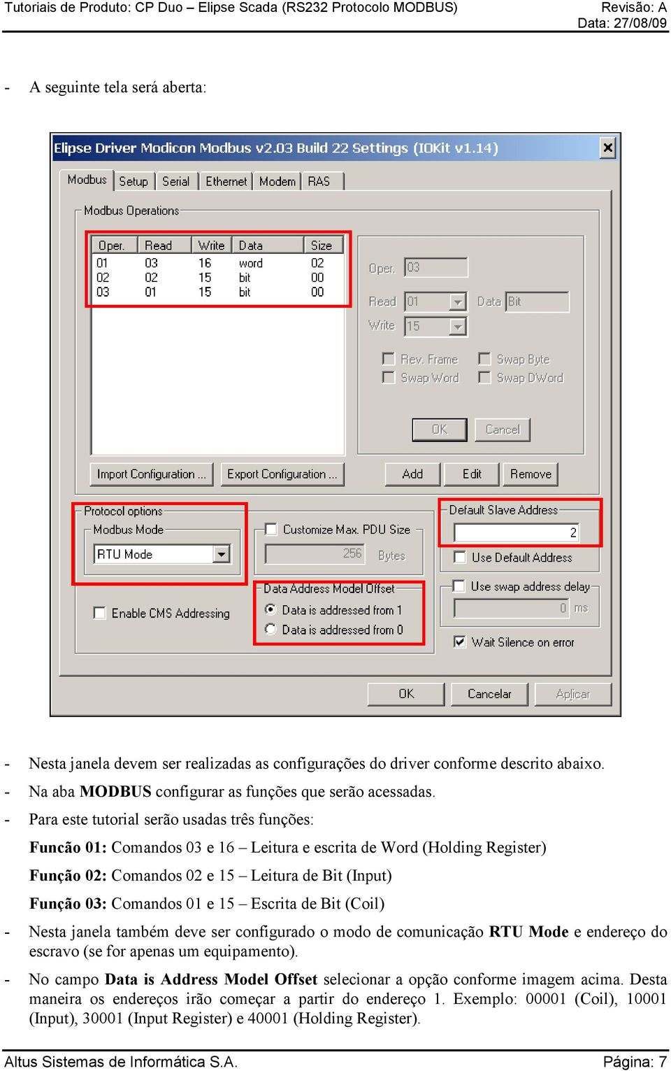 Escrita de Bit (Coil) - Nesta janela também deve ser configurado o modo de comunicação RTU Mode e endereço do escravo (se for apenas um equipamento).