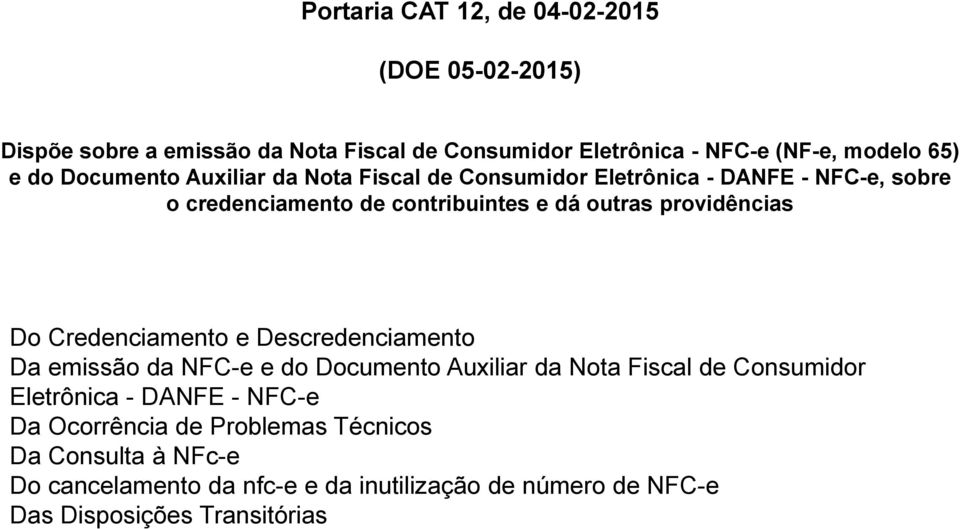 Do Credenciamento e Descredenciamento Da emissão da NFC-e e do Documento Auxiliar da Nota Fiscal de Consumidor Eletrônica - DANFE - NFC-e Da