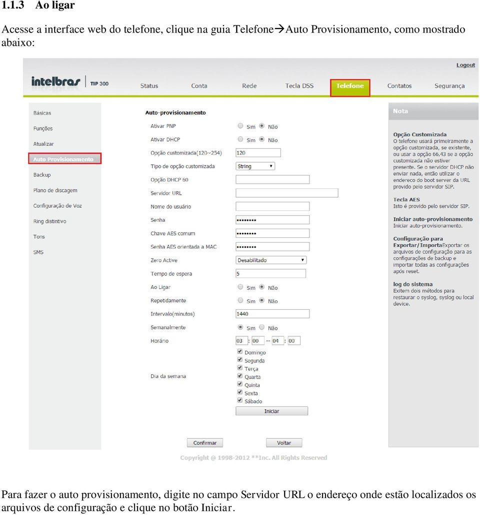 auto provisionamento, digite no campo Servidor URL o endereço onde