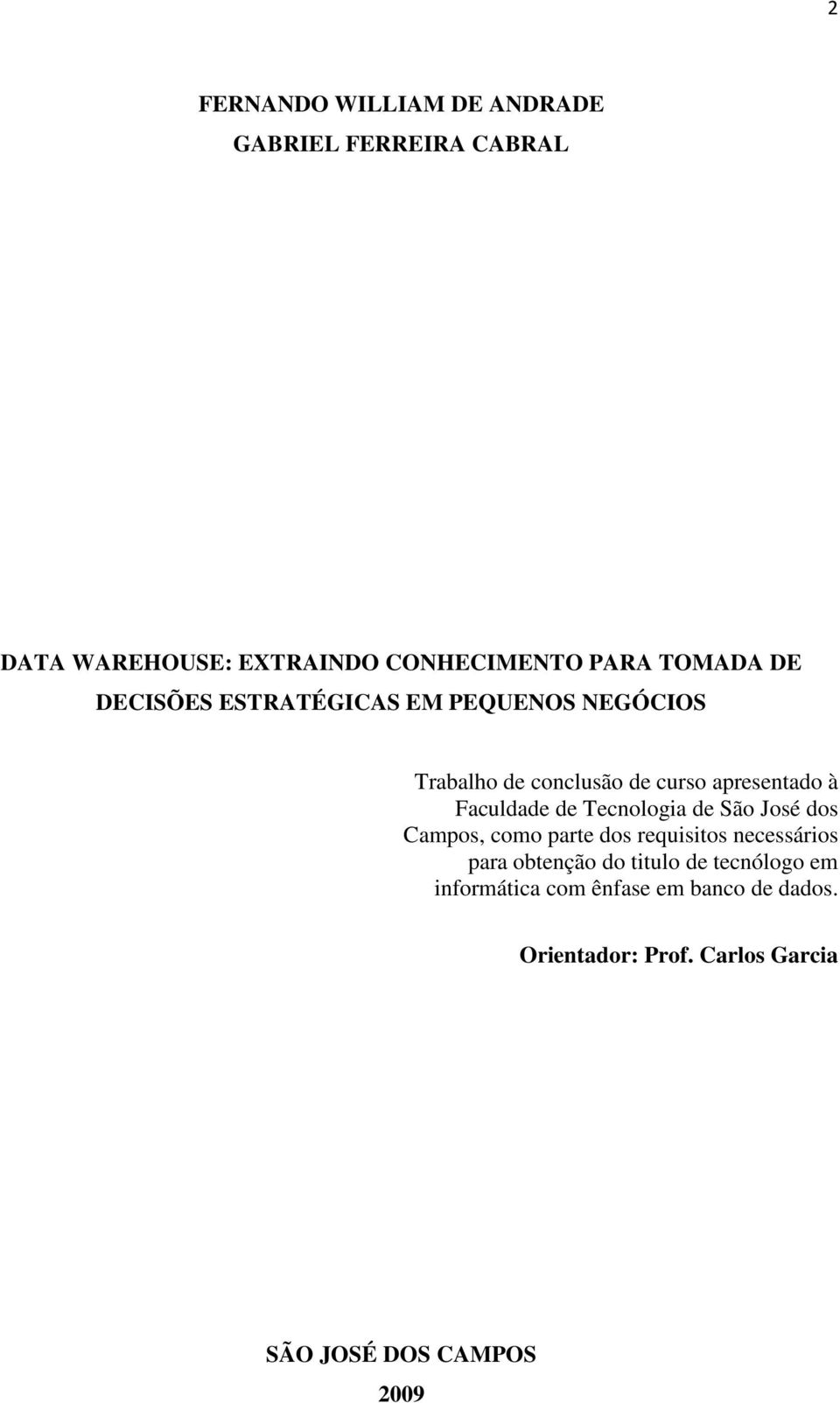 Tecnologia de São José dos Campos, como parte dos requisitos necessários para obtenção do titulo de