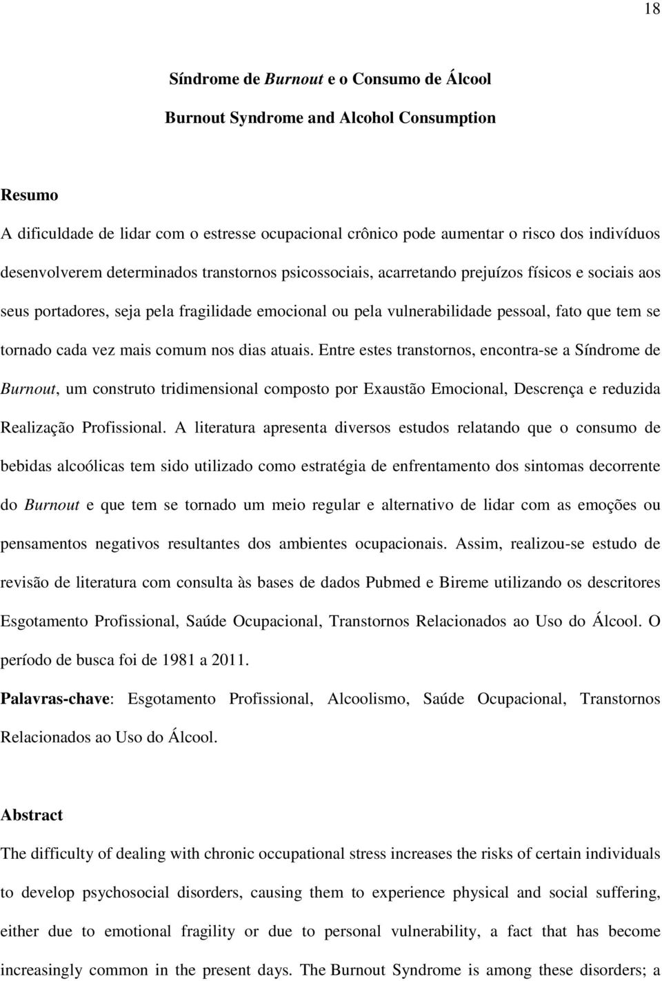 tornado cada vez mais comum nos dias atuais.