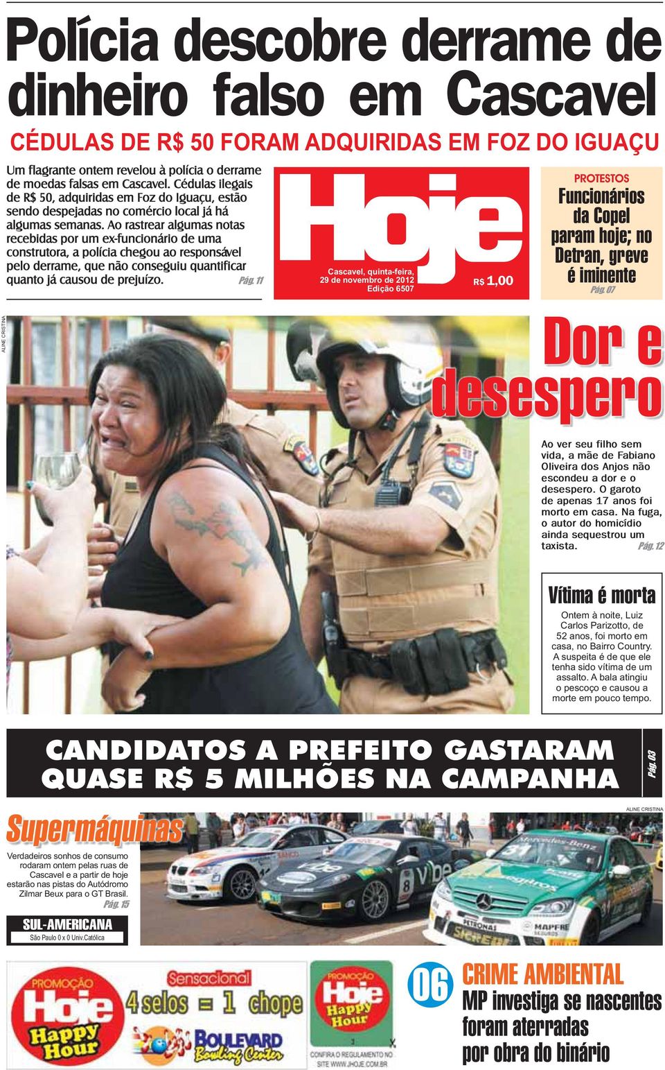 Ao rastrear algumas notas recebidas por um ex-funcionário de uma construtora, a polícia chegou ao responsável pelo derrame, que não conseguiu quantificar quanto já causou de prejuízo. Pág.