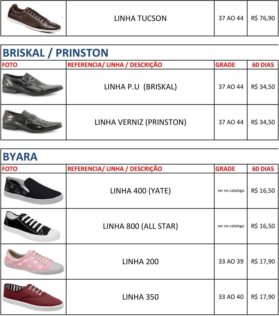 LINHA 400 (YATE) ver no catalogo R$ 16,50 LINHA 800 (ALL STAR)