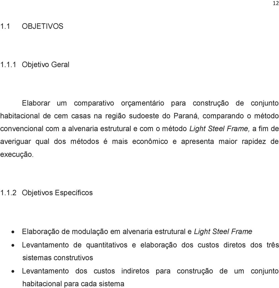 apresenta maior rapidez de execução. 1.