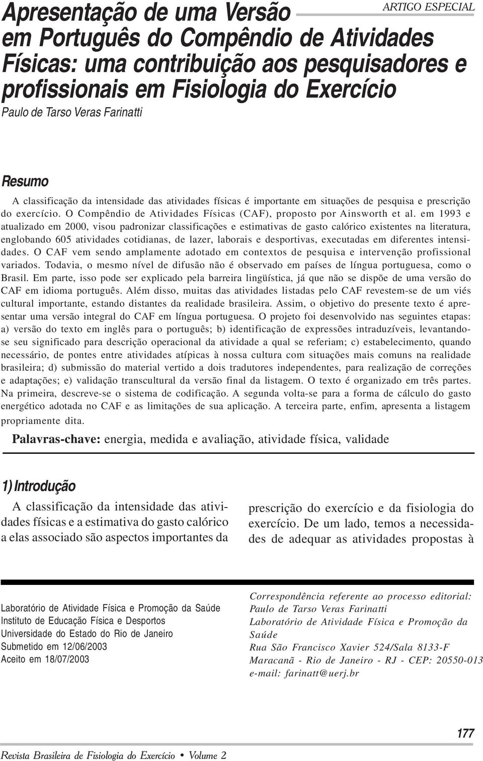 O Compêndio de Atividades Físicas (CAF), proposto por Ainsworth et al.