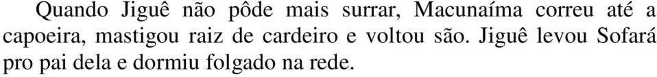 raiz de cardeiro e voltou são.