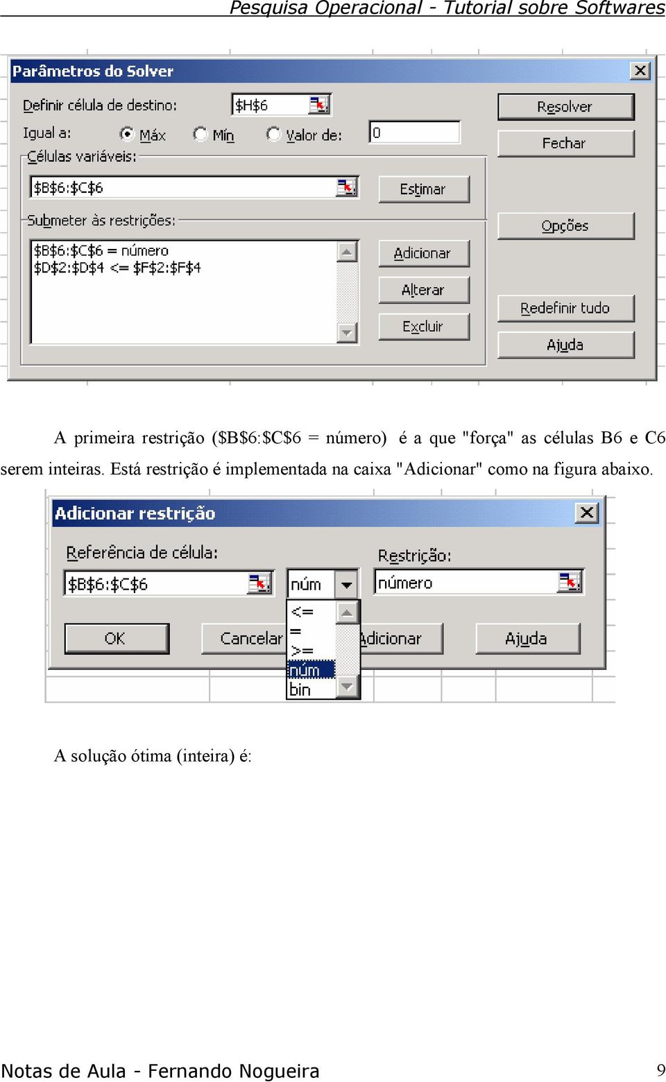 Está restrição é implementada na caixa "Adicionar" como