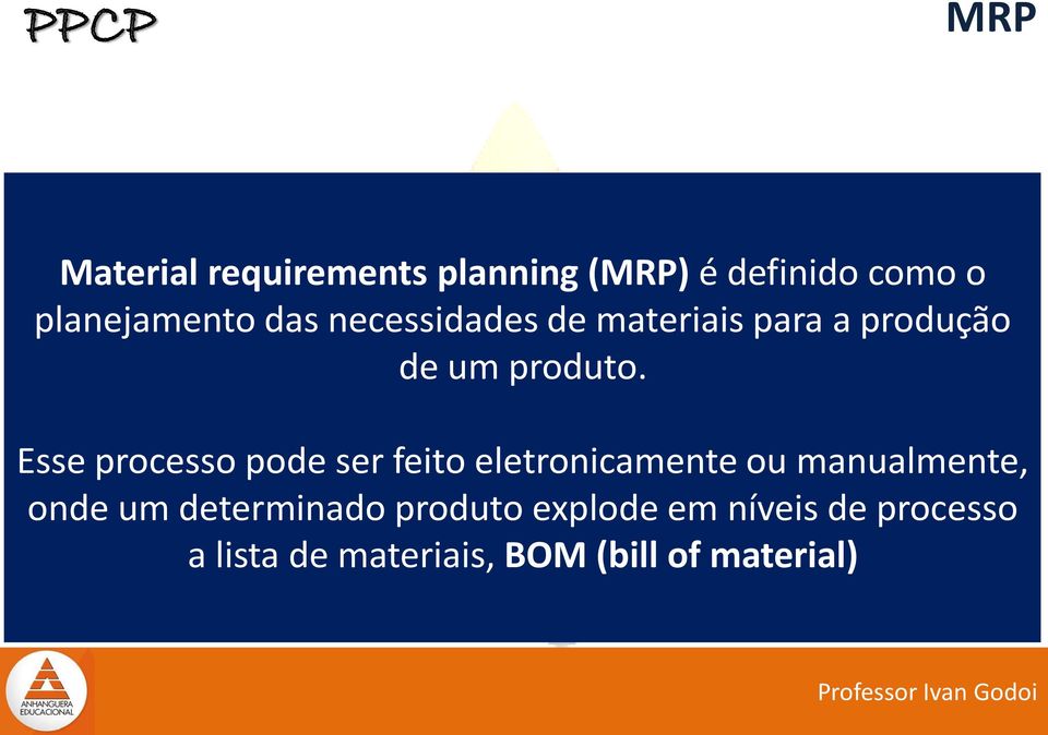 Esse processo pode ser feito eletronicamente ou manualmente, onde um