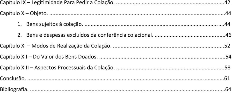 ...46 Capítulo XI Modos de Realização da Colação.