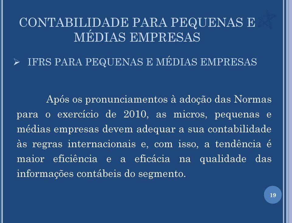 empresas devem adequar a sua contabilidade às regras internacionais e, com isso, a