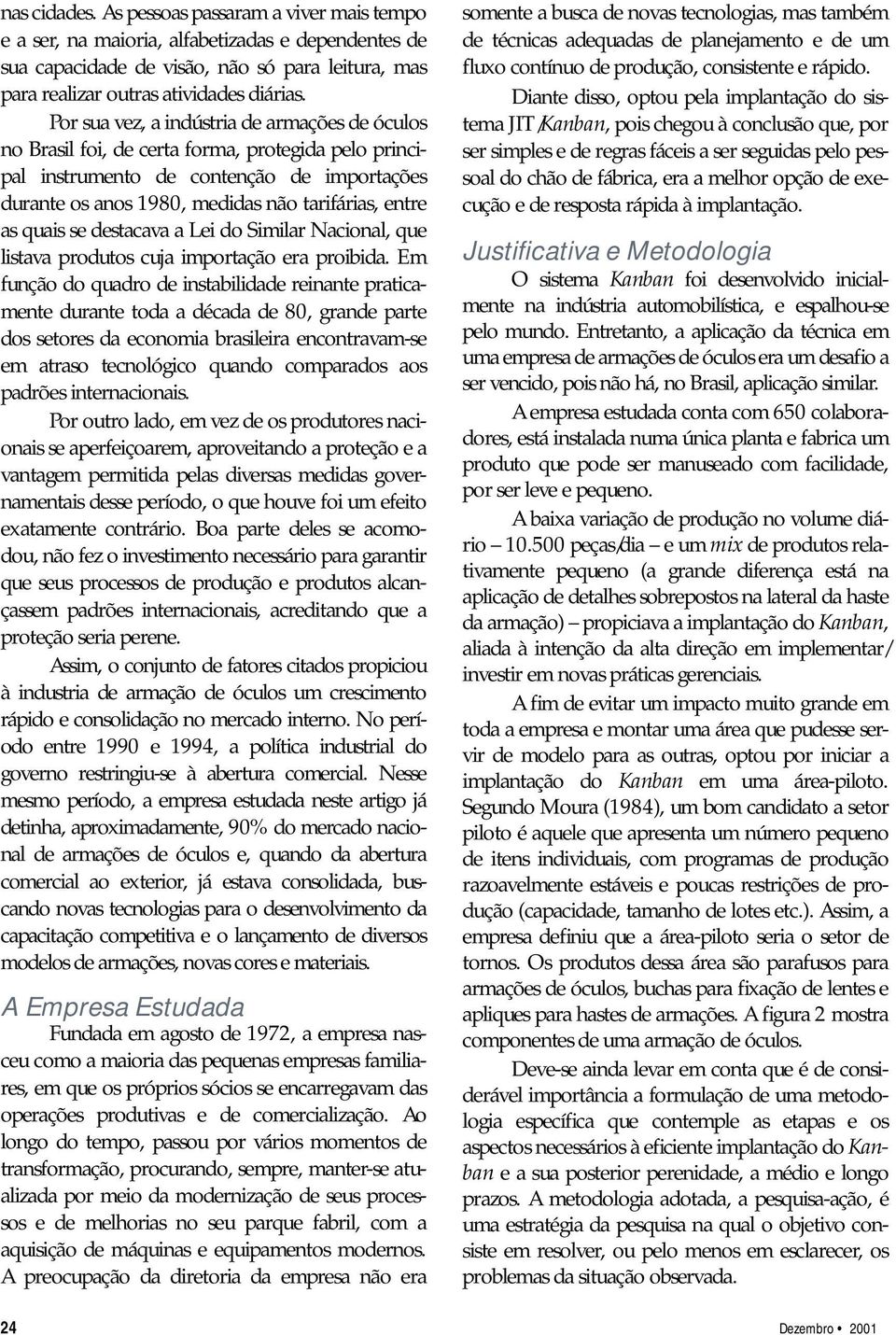 quais se destacava a Lei do Similar Nacional, que listava produtos cuja importação era proibida.