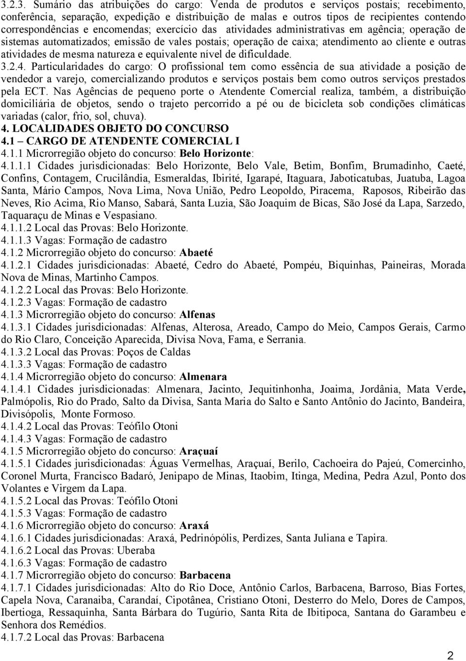 atividades de mesma natureza e equivalente nível de dificuldade. 3.2.4.