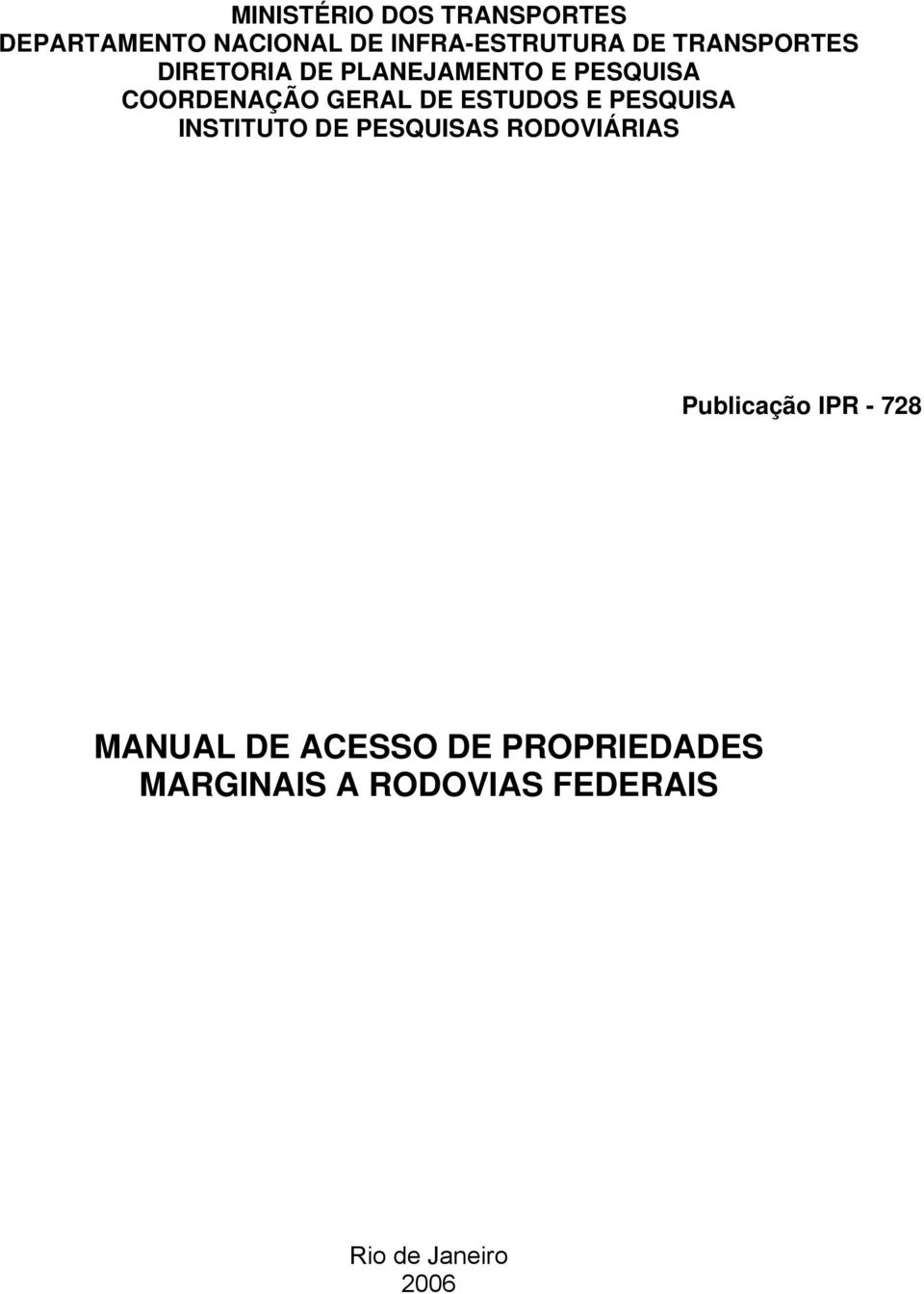 ESTUDOS E PESQUISA INSTITUTO DE PESQUISAS RODOVIÁRIAS Publicação IPR - 728